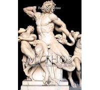 Mythos. La natura e la dimensione del mito di Federico Divino, 2017, Enigma