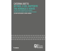 Mythos, O Del Rapporto Tra Romanzo E Verità. Per Una Teoria Femminista Del Roman