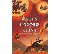 Myths and Legends of China: Tales from an Ancient Land