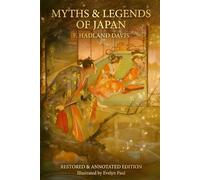 Myths and Legends of Japan: Restored & Annotated Edition