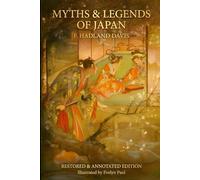 Myths and Legends of Japan: Restored & Annotated Edition