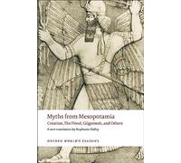 Myths from Mesopotamia: Creation, the Flood, Gilgamesh, and Others (Oxford