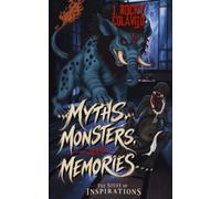 Myths, Monsters and Memories: The Stuff of Inspiration