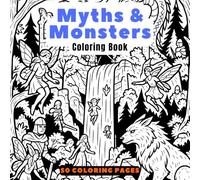 Myths & Monsters: Legendary Creatures & Mythical Beasts Coloring Book