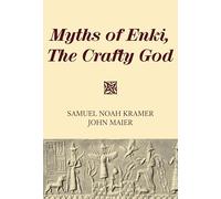 Samuel Noah Kramer John Maier Myths of Enki, The Crafty God (Tascabile)