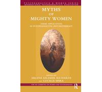 Myths of Mighty Women: Their Application in Psychoanalytic Psychotherapy
