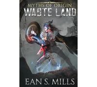 Myths of Origin: Waste Land: 2
