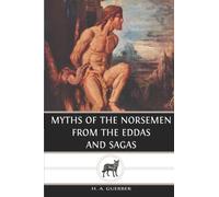 Myths Of The Norsemen From The Eddas And Sagas