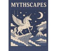 Mythscapes: A Coloring Journey Through Myths, Legends, and Fantasy