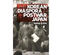 Myung Ja Kim The Korean Diaspora in Post War Japan (Tascabile)