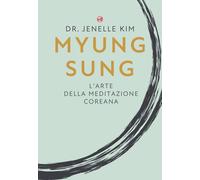 Myung Sung. L'arte della meditazione coreana - Kim Jenelle