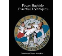 Myung Yong Kim Ki Kim Power Hapkido Essential Techniques (Tascabile)