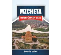 MZCHETA REISEFÜHRER 2026: Entdecken Sie antike Sehenswürdigkeiten, die lokale Küche und kulturelle Erlebnisse in Georgiens historischer Stadt