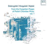 Dobrzynski / Polish Piano Trio / Sumlinska - From the Forgotten Pages of Polish Chamber Music 1