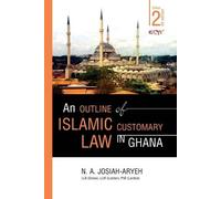 N A Josiah-Aryeh An Outline of Islamic Customary Law in Ghana (Tascabile)