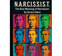 N.A.R.C.I.S.S.I.S.T.: The Real Meaning of Narcissist