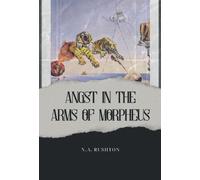 N A Rushton Angst in the Arms of Morpheus (Copertina rigida)