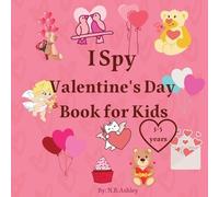 N B Ashley I Spy Valentine's Day Book for Kids (Tascabile)
