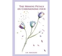 N B Brignoni The Missing Petals on Chromosome Four (Tascabile)