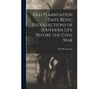 N B De Saussure Old Plaantation Days Being Recollections of S (Copertina rigida)