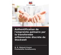 N B Mahesh Kuma Authentification de l'empreinte palmaire par la tran (Tascabile)
