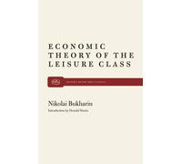 N. Bukharin Economic Theory of the Leisure Class (Tascabile)