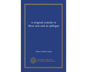 n commedia originale in tre atti e un epilogo
