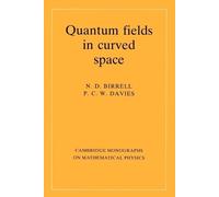 N. D. Birrell P. C. W. Davies Quantum Fields in Curved Space (Tascabile)