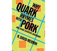 N. David Mermin Why Quark Rhymes with Pork (Tascabile)