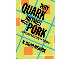 N. David Mermin Why Quark Rhymes with Pork (Tascabile)