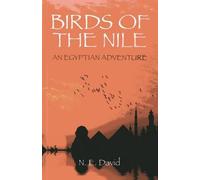 N.e. David Birds of the Nile - An Egyptian Adventure (Tascabile)