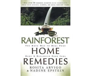 N Epstein Rosit Rainforest Home Remedies The Maya Way To Heal Your B (Tascabile)