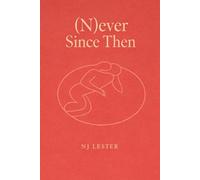 (N)ever Since Then: Stories, Poems, Haiku & Lyrics
