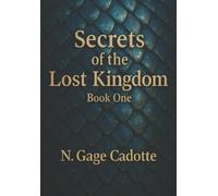 N Gage Gage Cadotte Secrets of the Lost Kingdom (Tascabile)