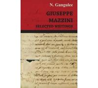 N. Gangulee Giuseppe Mazzini -Selected Writings (Tascabile)
