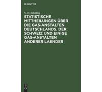 N H Schilling Statistische Mittheilungen Über Die Gas-Anstalt (Copertina rigida)