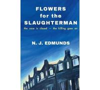 N J Edmunds Flowers for the Slaughterman (Tascabile)