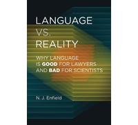 Language vs. Reality: Why Language Is Good for Lawyers and Bad for Scientists