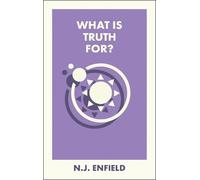 N.J. Enfield What Is Truth For? (Tascabile) What Is It For?