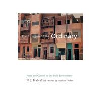 N. J. Habraken The Structure of the Ordinary (Tascabile)