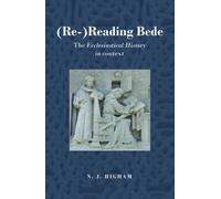 N.J. Higham (Re-)Reading Bede (Tascabile)