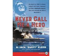 N. Jack "Dusty" Kleiss Never Call Me A Hero (Tascabile)