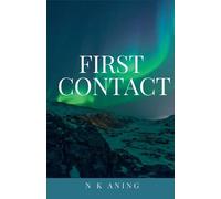 N K Aning First Contact (Tascabile) Short Stories