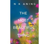 N K Aning The Most Beautiful Thing (Tascabile)