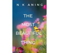 N K Aning The Most Beautiful Thing (Tascabile)