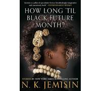 N K Jemisin How Long 'Til Black Future Month? (Copertina rigida)
