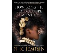 N K Jemisin How Long 'Til Black Future Month? (Tascabile)