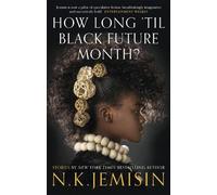 N. K. Jemisin How Long 'til Black Future Month? (Tascabile)