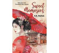 N K Padua Sweet Memories (Copertina rigida) Tales from the Thousand-Year Capital