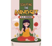 N K Sondhi Sculpting The Mindset Navigating Life With A Winning Mind (Tascabile)